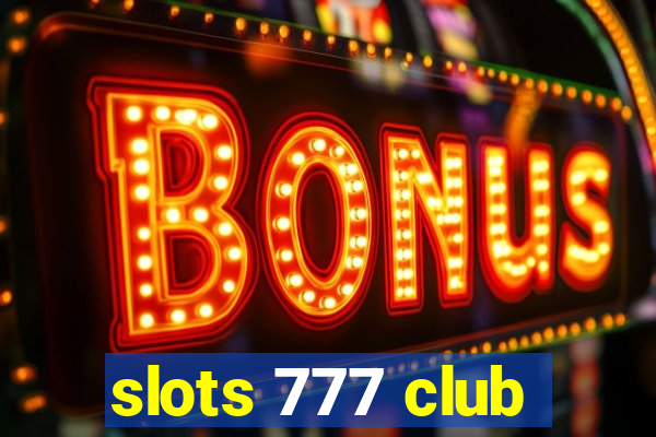 slots 777 club